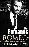 Die Romanos - Romeo: Eine Mafia Romanze