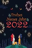 Frohes Neues Jahr 2022: Neujahrs Glücksbringer Notizbuch - Geschenkidee 2021 | Liniertes notizbuch- Neujahrsgeschenk | 120 Seiten - A5 (15,24 x 22,86 cm) | Notizbuch geschenk