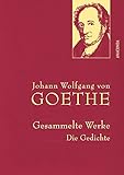 Johann Wolfgang von Goethe, Gesammelte Werke: Gebunden in feinem Leinen mit goldener Schmuckprägung (Anaconda Gesammelte Werke, Band 25)