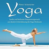 Yoga (Sanfte und heilsame Entspannungsmusik zur idealen Unterstützung des Yoga-Workouts)