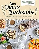 Aus Omas Backstube: Lieblingsrezepte aus der guten alten Zeit. Backbuch mit Klassikern wie Marmorkuchen, Rhabarberkuchen, Zitronenkuchen, Schokokuchen, Käsekuchen, Apfelkuchen, Butterkuchen